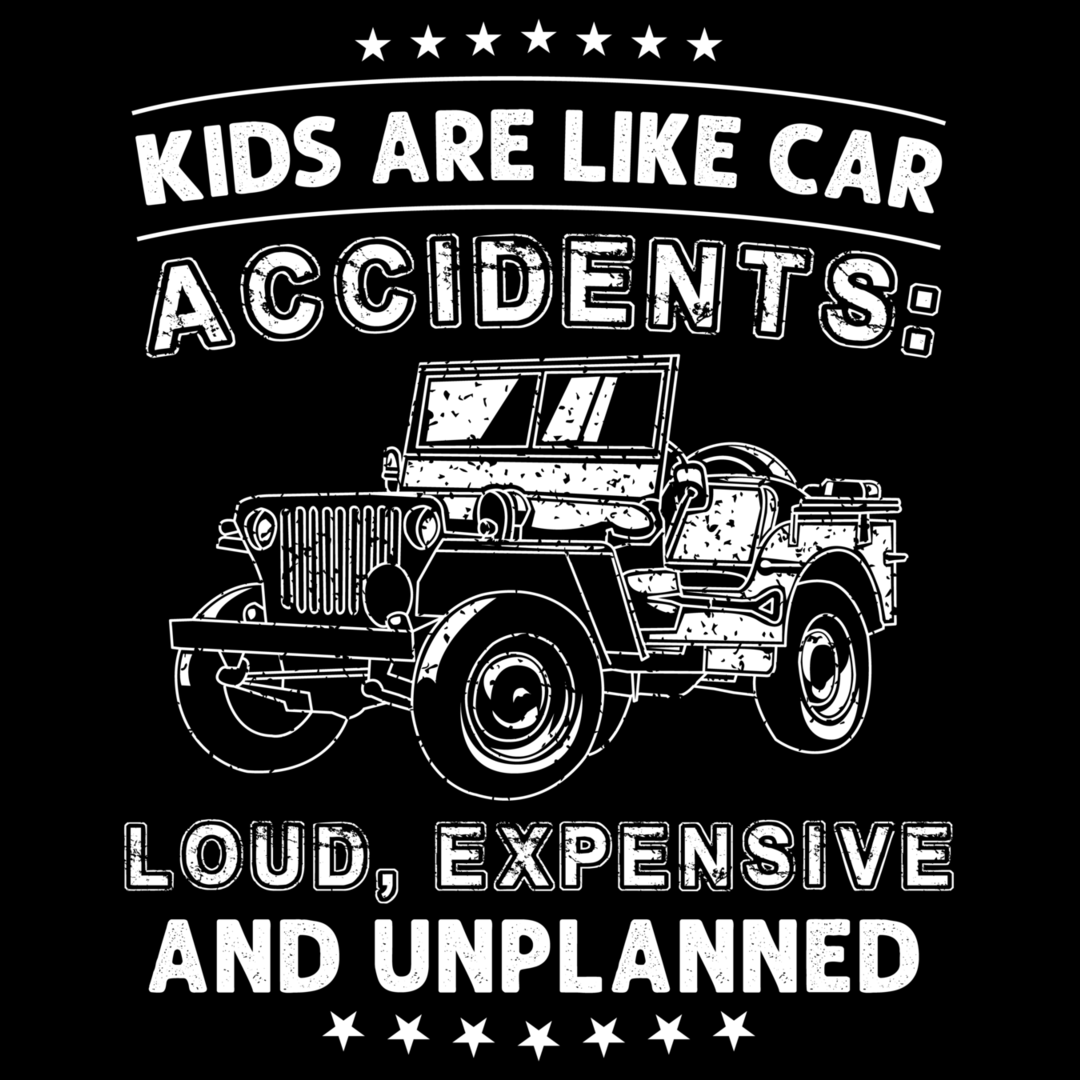 Kids Are Like Car Accidents